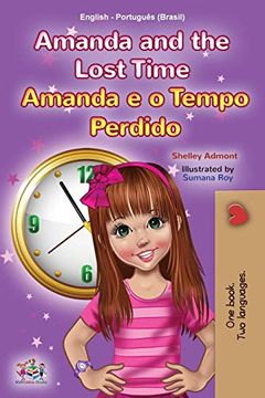 portada Amanda and the Lost Time (English Portuguese Bilingual Children'S Book -Brazilian) (English Portuguese Bilingual Collection - Brazil) (en Portugués)