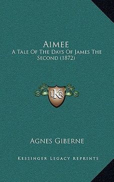 portada aimee: a tale of the days of james the second (1872)