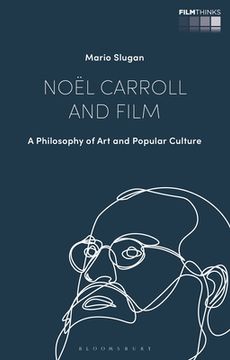portada Noël Carroll and Film: A Philosophy of Art and Popular Culture (in English)