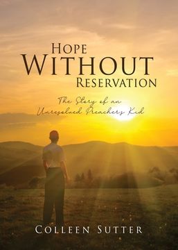 portada Hope Without Reservation: The Story of an Unresolved Preacher's Kid (in English)