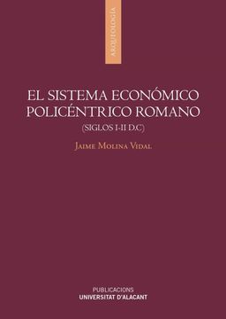 portada El Sistema Económico Policéntrico Romano (Siglos I-Ii D. C) (Arqueología)