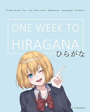 portada One Week to Hiragana: A Workbook for Beginners to the Japanese Writing Systems (en Inglés)