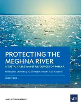 portada Protecting the Meghna River: A Sustainable Water Resource for Dhaka (in English)