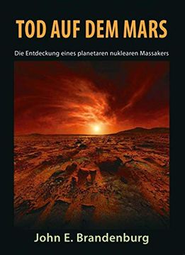 portada Tod auf dem Mars: Die Entdeckung Eines Planetaren Nuklearen Massakers (en Alemán)