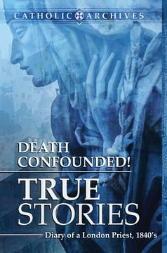 portada Death Confounded! True Stories (en Inglés)