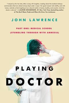 portada PLAYING DOCTOR - Part One: Medical School: Stumbling through with amnesia (in English)