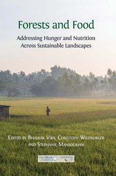 portada Forests and Food: Addressing Hunger and Nutrition Across Sustainable Landscapes (en Inglés)