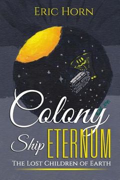 portada Colony Ship Eternum: The Lost Children of Earth (en Inglés)