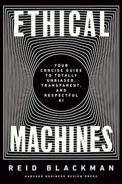 portada Ethical Machines: Your Concise Guide to Totally Unbiased, Transparent, and Respectful ai (en Inglés)
