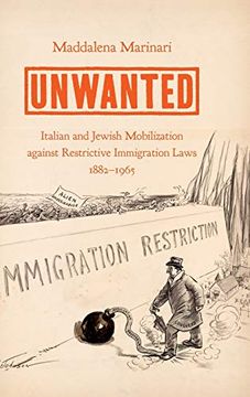 portada Unwanted: Italian and Jewish Mobilization Against Restrictive Immigration Laws, 1882-1965 (en Inglés)