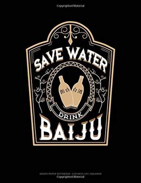 Libro Save Water Drink Baiju: Graph Paper Not - 0. 25 Inch (1 De Jeryx ...