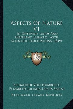 portada aspects of nature v1: in different lands and different climates, with scientific elucidations (1849)