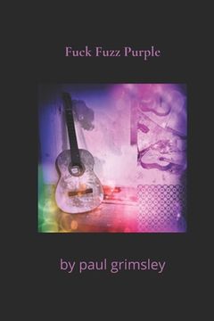 Fuck Fuzz Purple: fucked fuzzed purpled (en Inglés)