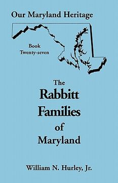 portada our maryland heritage, book 27: the rabbitt families of maryland (en Inglés)