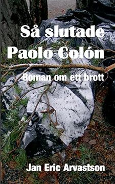 portada Så Slutade Paolo Colón: Roman om ett Brott (en Sueco)