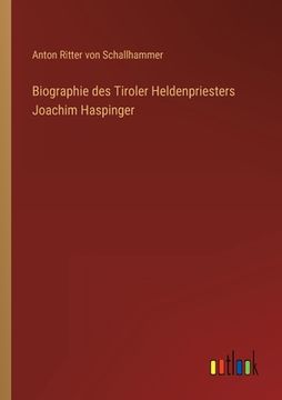 portada Biographie des Tiroler Heldenpriesters Joachim Haspinger (en Alemán)