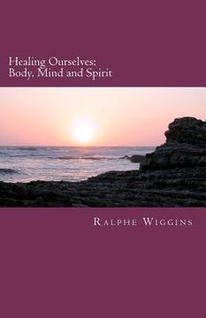 portada healing ourselves: body, mind and spirit (en Inglés)