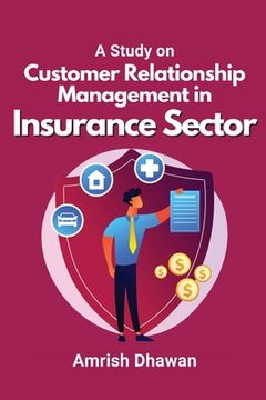 portada A Study on Customer Relationship Management in Insurance Sector (en Inglés)