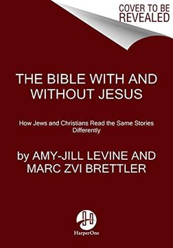 portada The Bible With and Without Jesus: How Jews and Christians Read the Same Stories Differently 