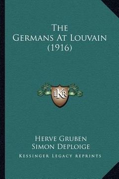 portada the germans at louvain (1916) (in English)