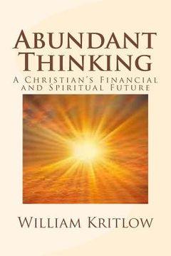 portada Abundant Thinking: A Christian's Financial and Spiritual Future (en Inglés)