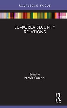 portada Eu–Korea Security Relations: 1 (Routledge Advances in European Politics) (en Inglés)