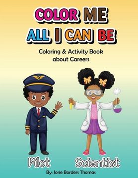 portada Color Me All I Can Be: Coloring & Activity Book About Careers