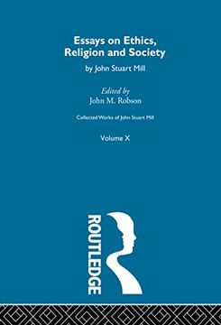 portada Collected Works of John Stuart Mill: X. Essays on Ethics, Religion and Society (en Inglés)