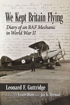 portada We Kept Britain Flying: Diary of an RAF Mechanic in World War II (in English)