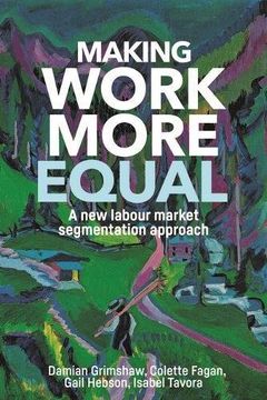 portada Making Work More Equal: A New Labour Market Segmentation Approach