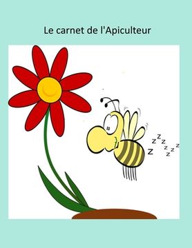 portada Le carnet de l'Apiculteur: Le carnet de l'Apiculteur (en Francés)