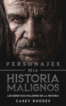 portada Personajes de la Historia Malignos: Los Seres más Malignos de la Historia