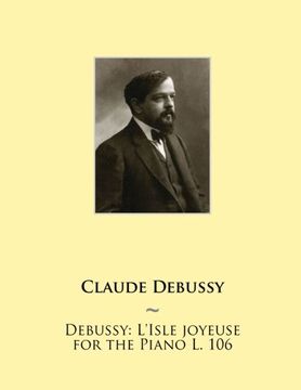 portada Debussy: L'Isle joyeuse for the Piano L. 106: Volume 10 (Samwise Music For Piano II)