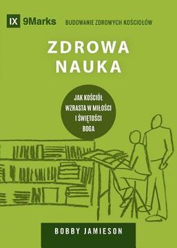 portada Zdrowa nauka (Sound Doctrine) (Polish): How a Church Grows in the Love and Holiness of God (en Polaco)