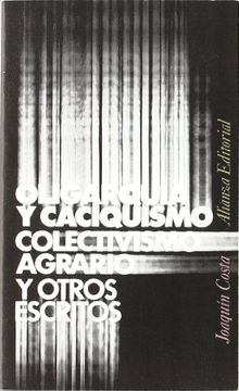 portada Oligarquia y Caciquismo, Colectivismo Agrario y Otros Escritos (el Libro de Bolsillo (in Spanish)
