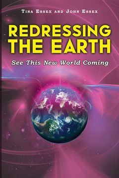 portada Redressing the Earth: See This New World Coming (en Inglés)