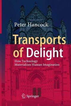 portada Transports of Delight: How Technology Materializes Human Imagination (in English)