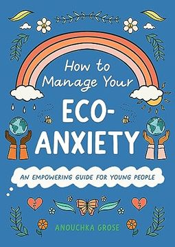portada How to Manage Your Eco-Anxiety: An Empowering Guide for Young People (10 Steps to Change) (en Inglés)