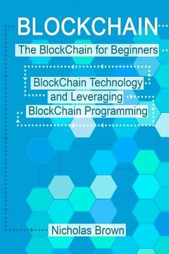 portada BlockChain: The BlockChain for Beginners BlockChain Technology and Leveraging BlockChain Programming (en Inglés)