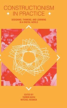 portada Constructionism in Practice: Designing, Thinking, and Learning in a Digital World (in English)