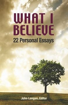 portada What I Believe: 22 Personal Essays (en Inglés)