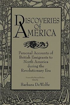 portada Discoveries of America: Personal Accounts of British Emigrants to North America During the Revolutionary era (en Inglés)