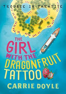 portada The Girl With the Dragonfruit Tattoo: A Tropical Island Cozy Mystery (Trouble in Paradise! ) (in English)