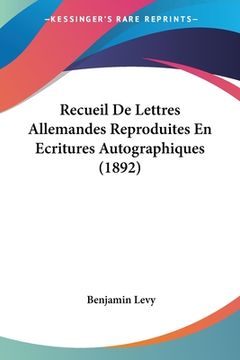 portada Recueil De Lettres Allemandes Reproduites En Ecritures Autographiques (1892) (en Francés)