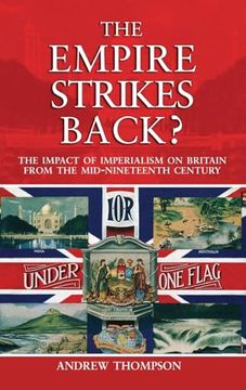 portada The Empire Strikes Back?  The Impact of Imperialism on Britain From the Mid-Nineteenth Century