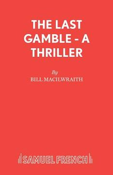 portada The Last Gamble - A Thriller (en Inglés)