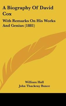 portada a biography of david cox: with remarks on his works and genius (1881) (en Inglés)