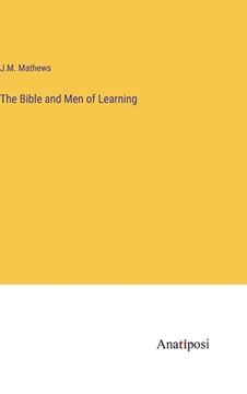 portada The Bible and Men of Learning (en Inglés)