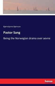 portada Pastor Sang: Being the Norwegian drama over aevne (en Inglés)