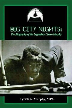 portada Big City Nights: The Biography of the Legendary Cisero Murphy (in English)